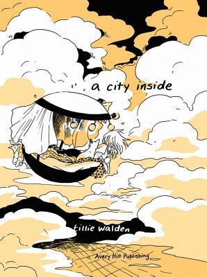 Cover: 9781910395417 | A City Inside | Tillie Walden | Buch | Gebunden | Englisch | 2018