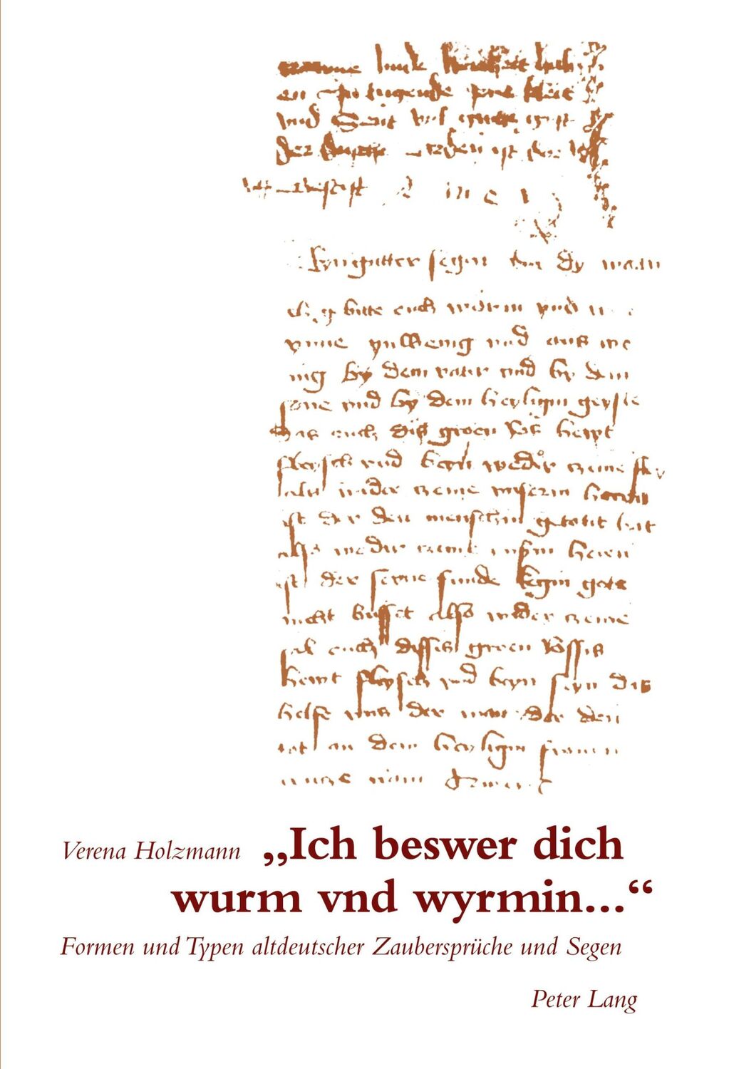 Cover: 9783906758657 | «Ich beswer dich wurm vnd wyrmin...» | Verena Holzmann | Taschenbuch