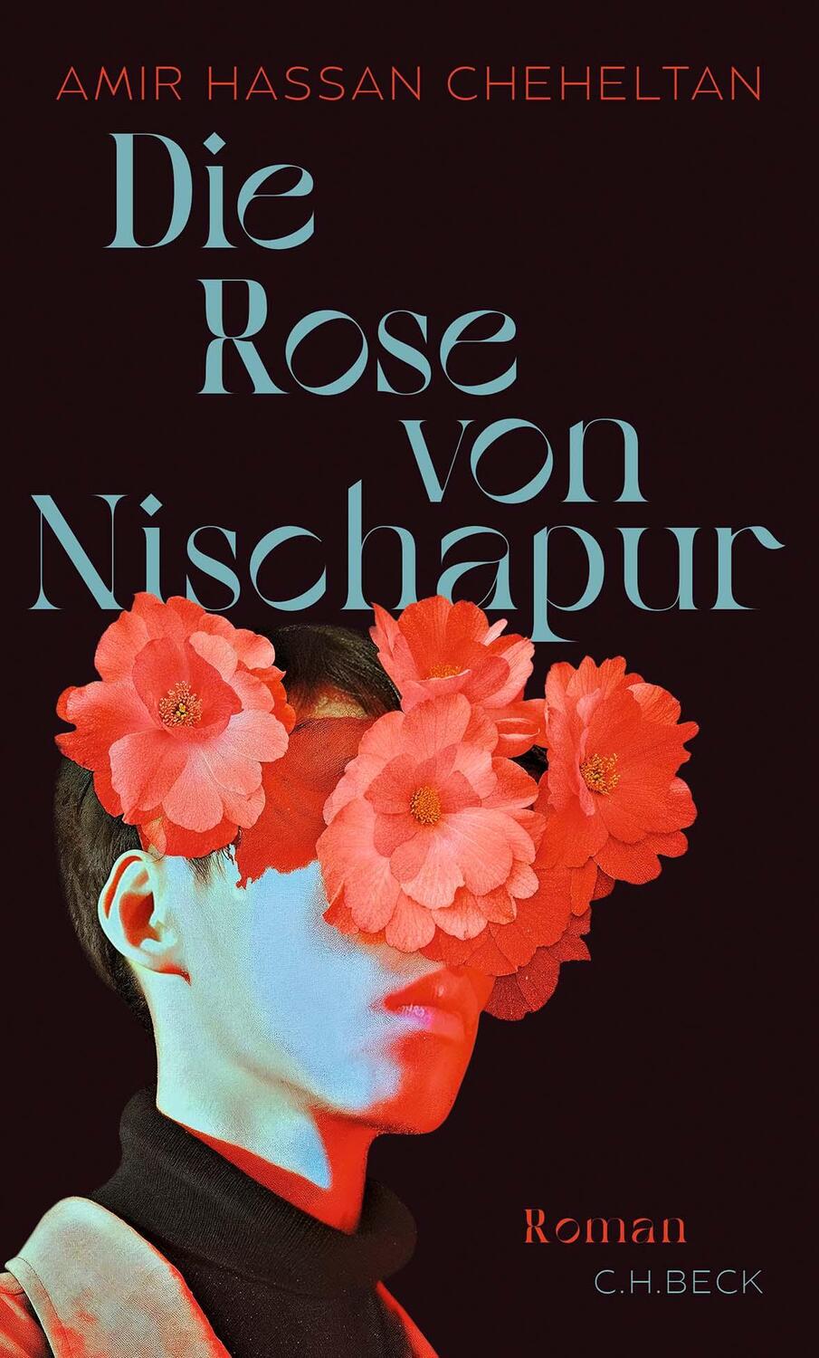 Cover: 9783406822322 | Die Rose von Nischapur | Roman | Amir Hassan Cheheltan | Buch | 240 S.