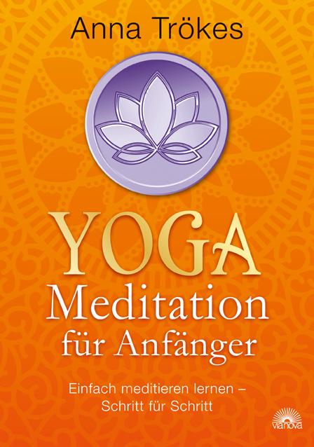 Cover: 9783866161931 | Yoga-Meditation für Anfänger | Anna Trökes | Buch | 185 S. | Deutsch