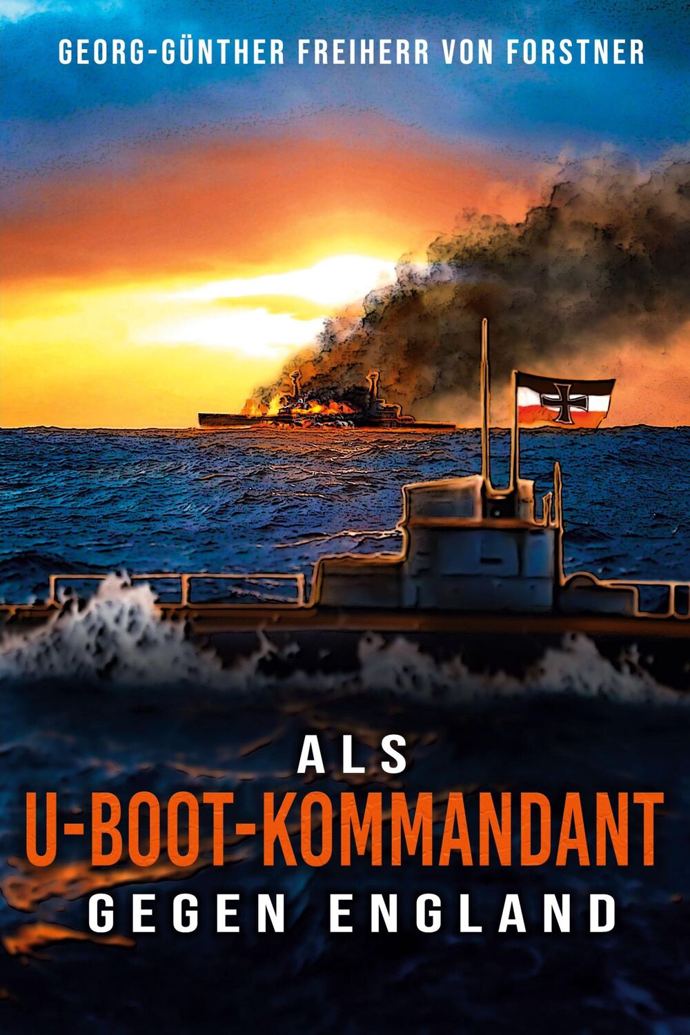 Cover: 9783964032447 | Als U-Boot-Kommandant gegen England | Forstner | Taschenbuch | 110 S.