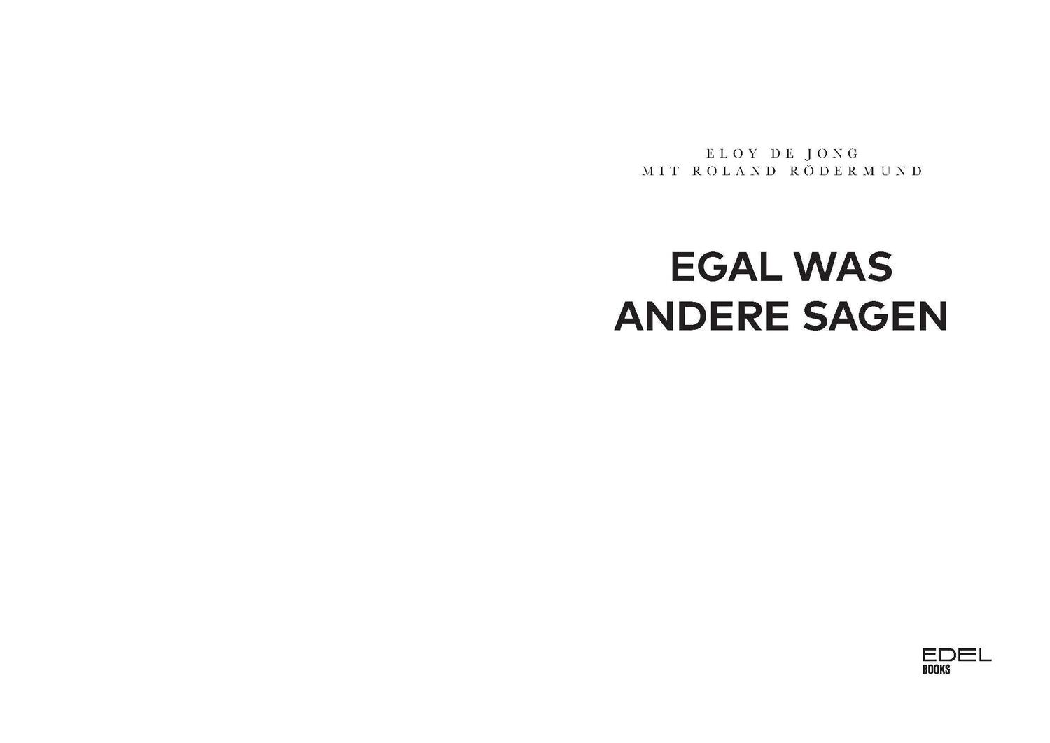 Bild: 9783841907073 | Egal was andere sagen | Autobiografie | Eloy de Jong | Taschenbuch