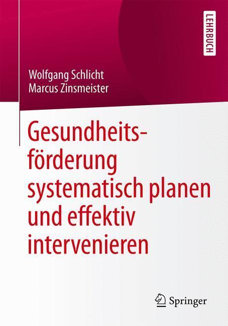 Cover: 9783662469880 | Gesundheitsförderung systematisch planen und effektiv intervenieren