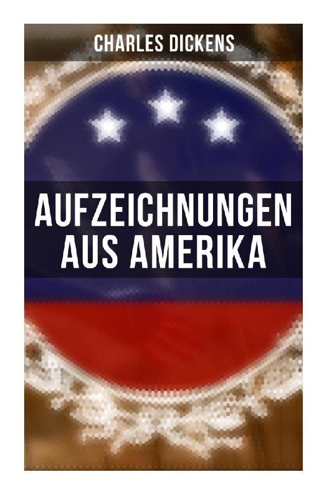 Cover: 9788027249657 | Aufzeichnungen aus Amerika | Charles Dickens | Taschenbuch | 156 S.