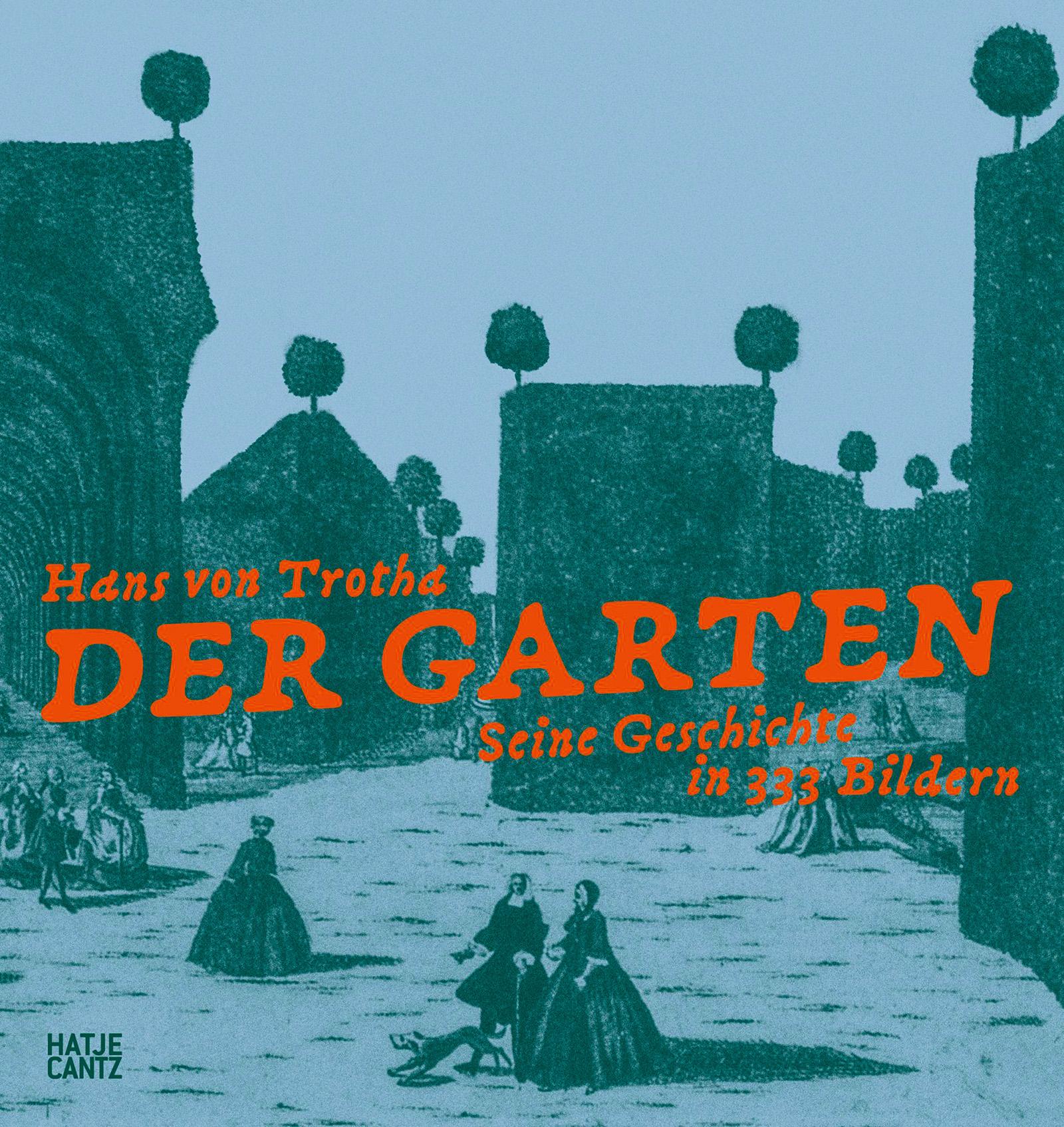 Cover: 9783775758314 | Der Garten. Seine Geschichte in 333 Bildern - Ein reich bebildertes...