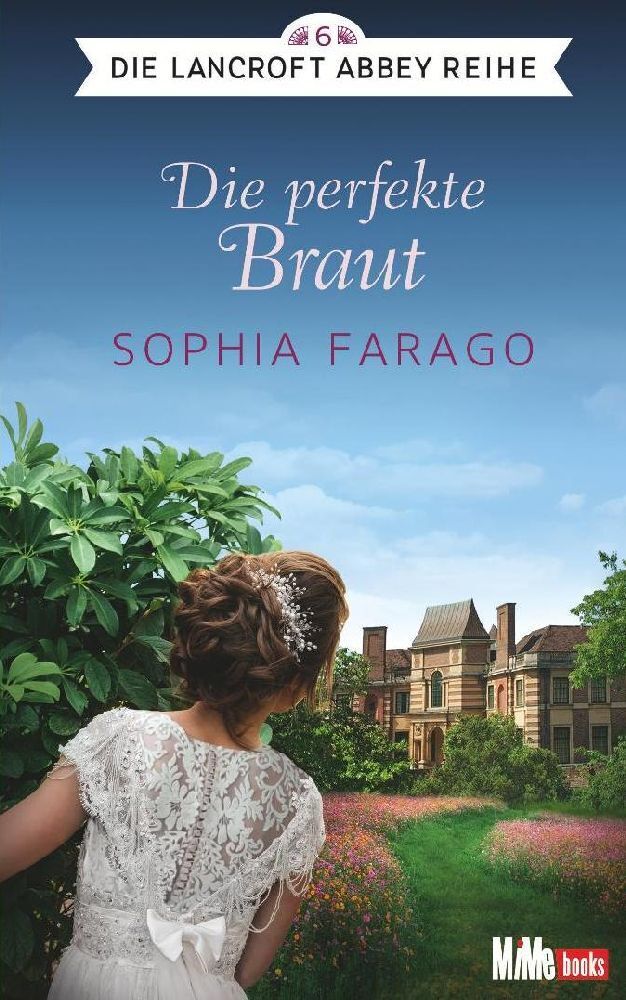 Cover: 9783944866178 | Die perfekte Braut | Die Lancroft Abbey Reihe 6 | Sophia Farago | Buch