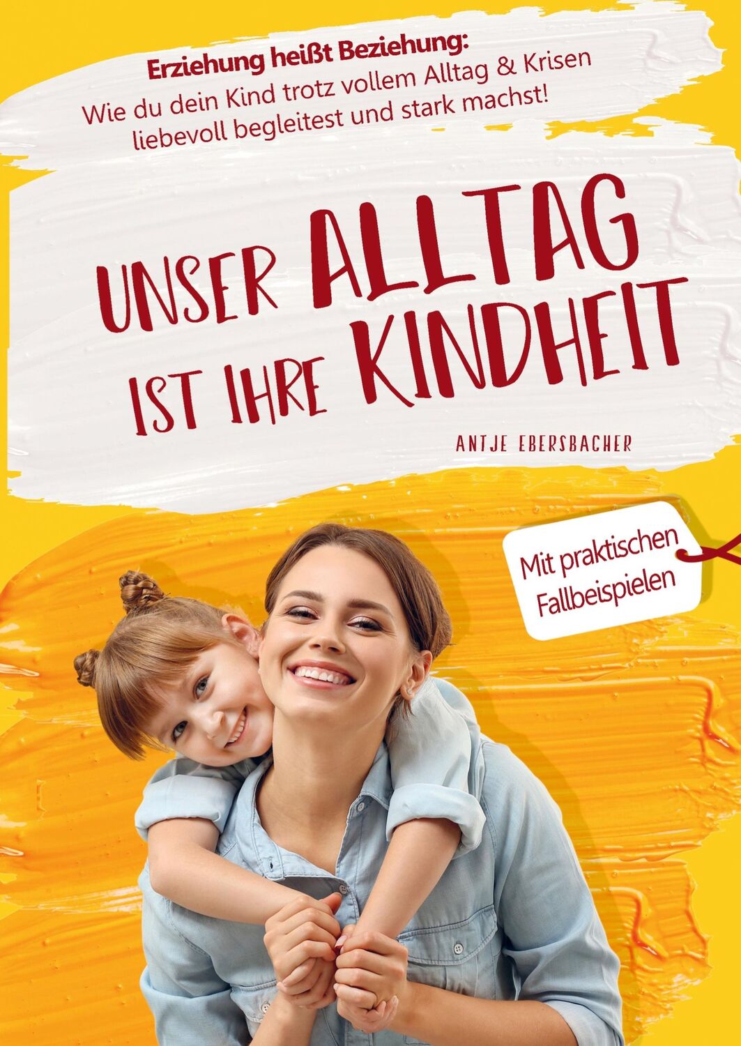 Cover: 9789403644134 | Unser Alltag ist ihre Kindheit ¿ Erziehung heißt Beziehung | Buch