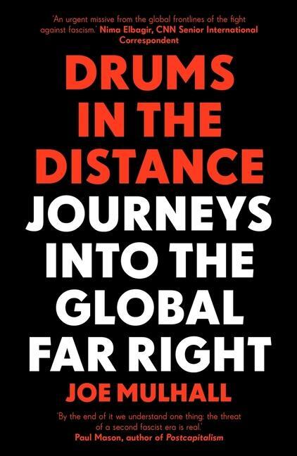 Cover: 9781785788611 | Drums In The Distance | Journeys Into the Global Far Right | Mulhall