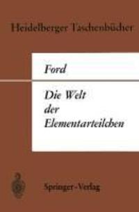 Cover: 9783540035589 | Die Welt der Elementarteilchen | Kenneth W. Ford | Taschenbuch | xi