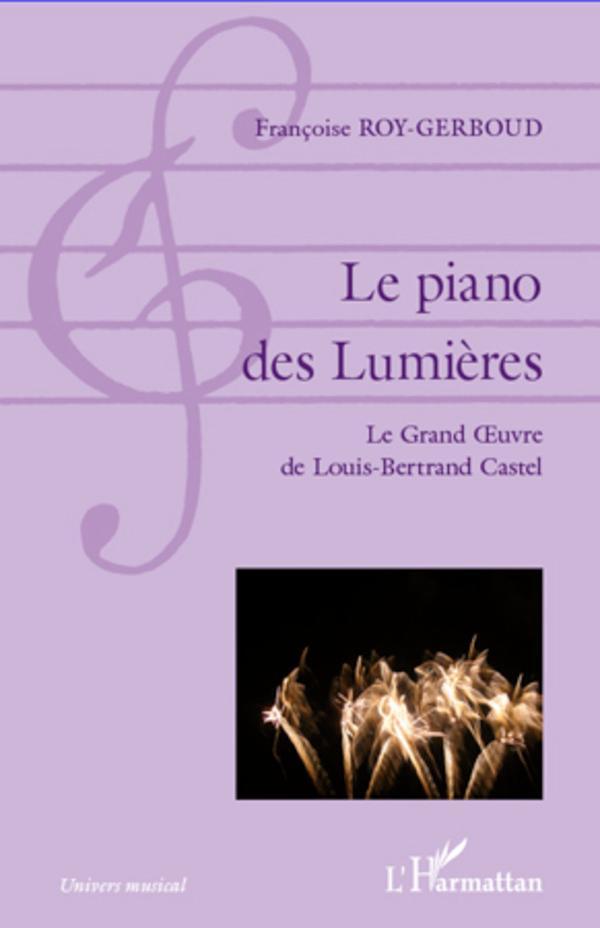 Cover: 9782296569836 | Le piano des Lumières | Le grand Oeuvre de Louis-Bertrand Castel