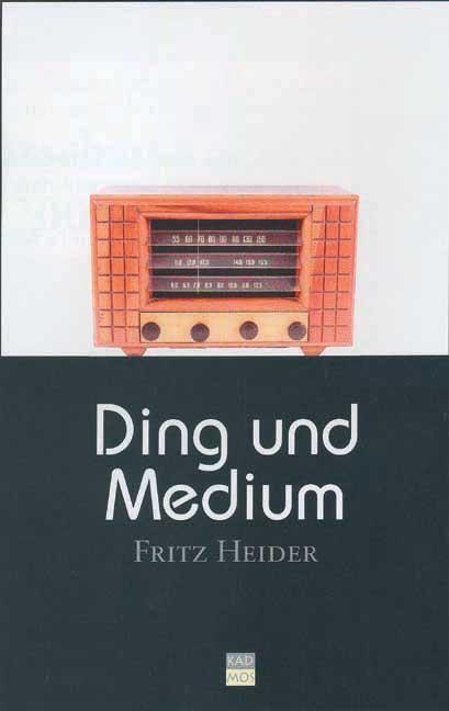 Cover: 9783931659714 | Ding und Medium | Fritz Heider | Buch | Deutsch | 2005