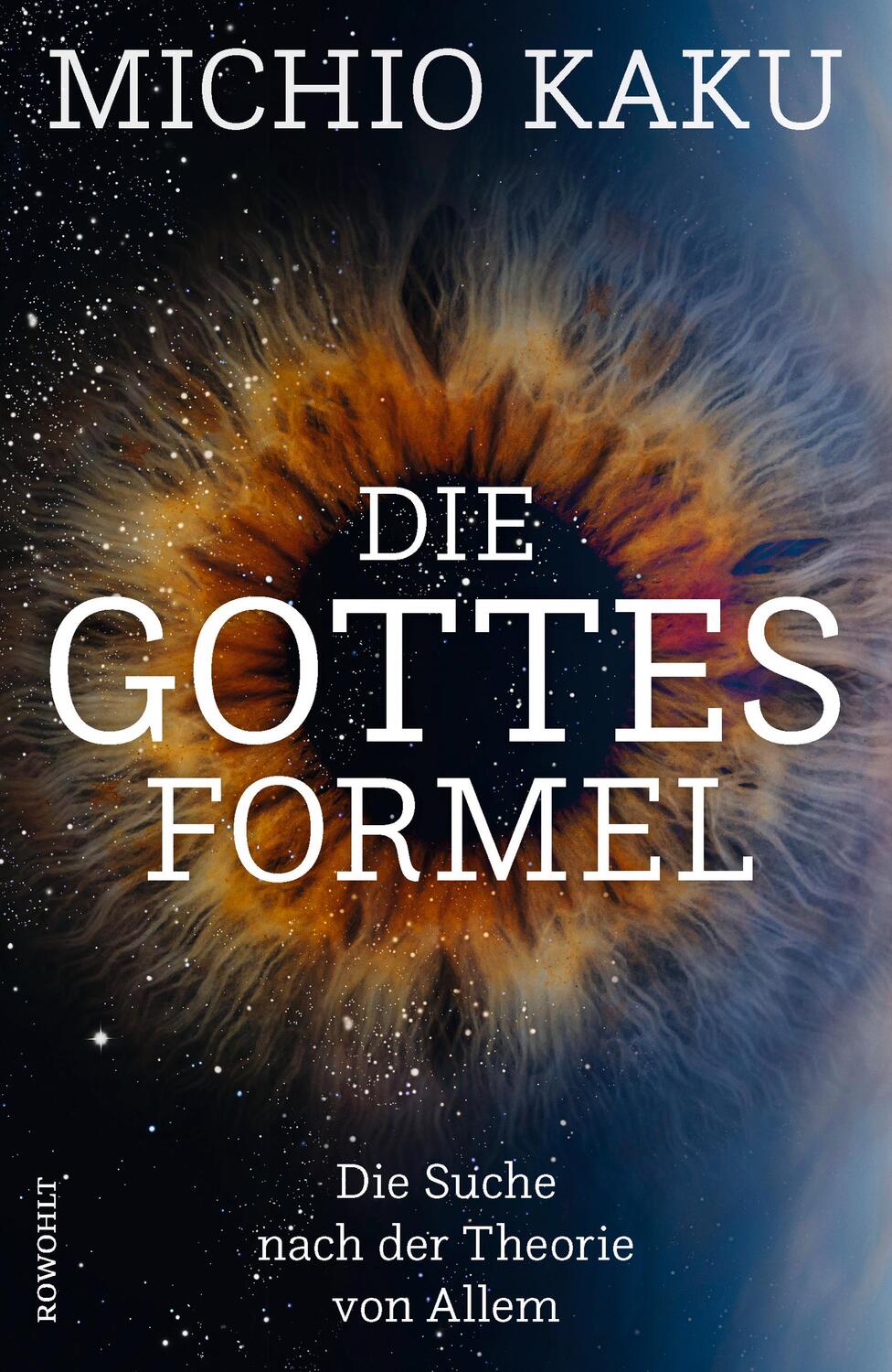 Cover: 9783498002336 | Die Gottes-Formel | Die Suche nach der Theorie von Allem | Michio Kaku