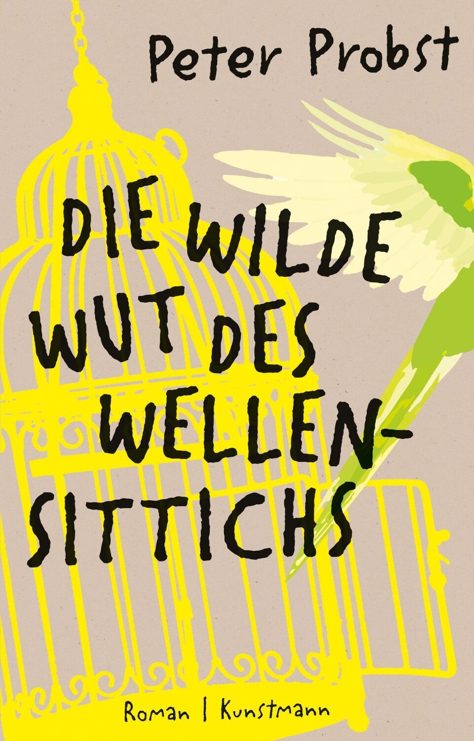 Cover: 9783956144820 | Die wilde Wut des Wellensittichs | Peter Probst | Buch | 320 S. | 2022