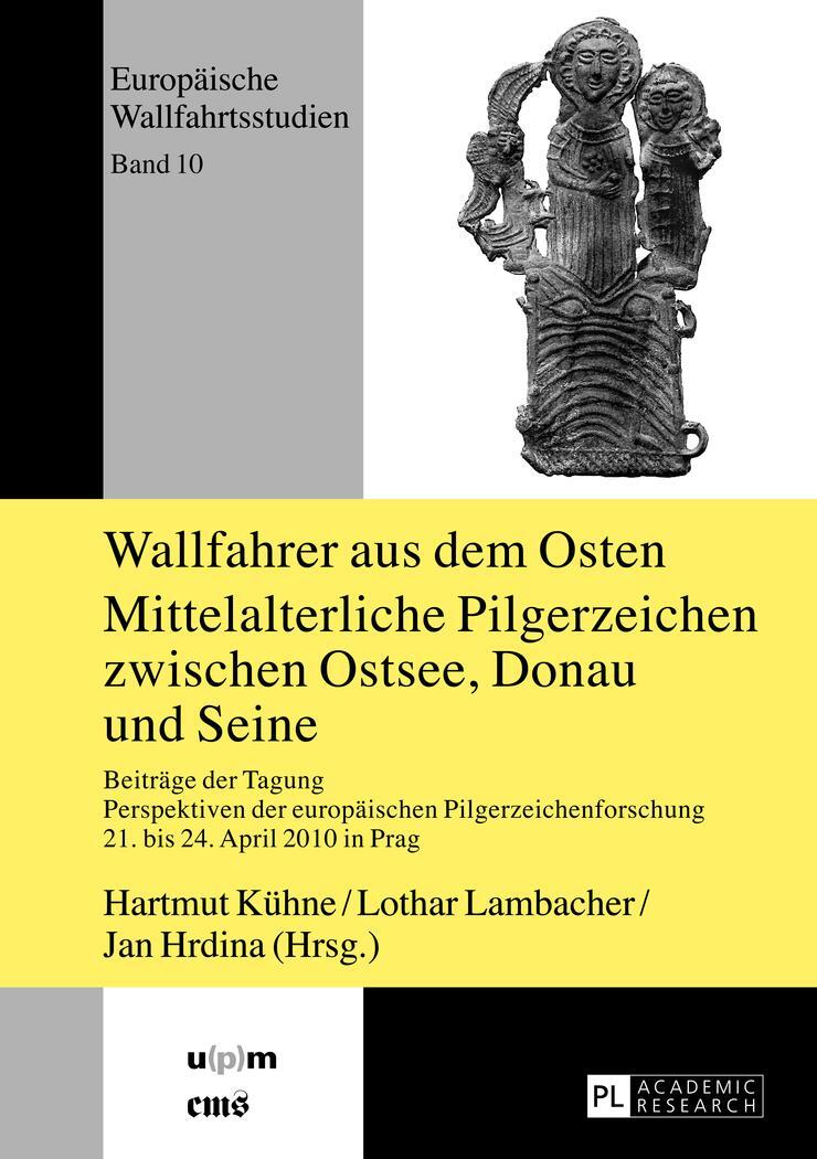 Cover: 9783631621479 | Wallfahrer aus dem Osten- Mittelalterliche Pilgerzeichen zwischen...