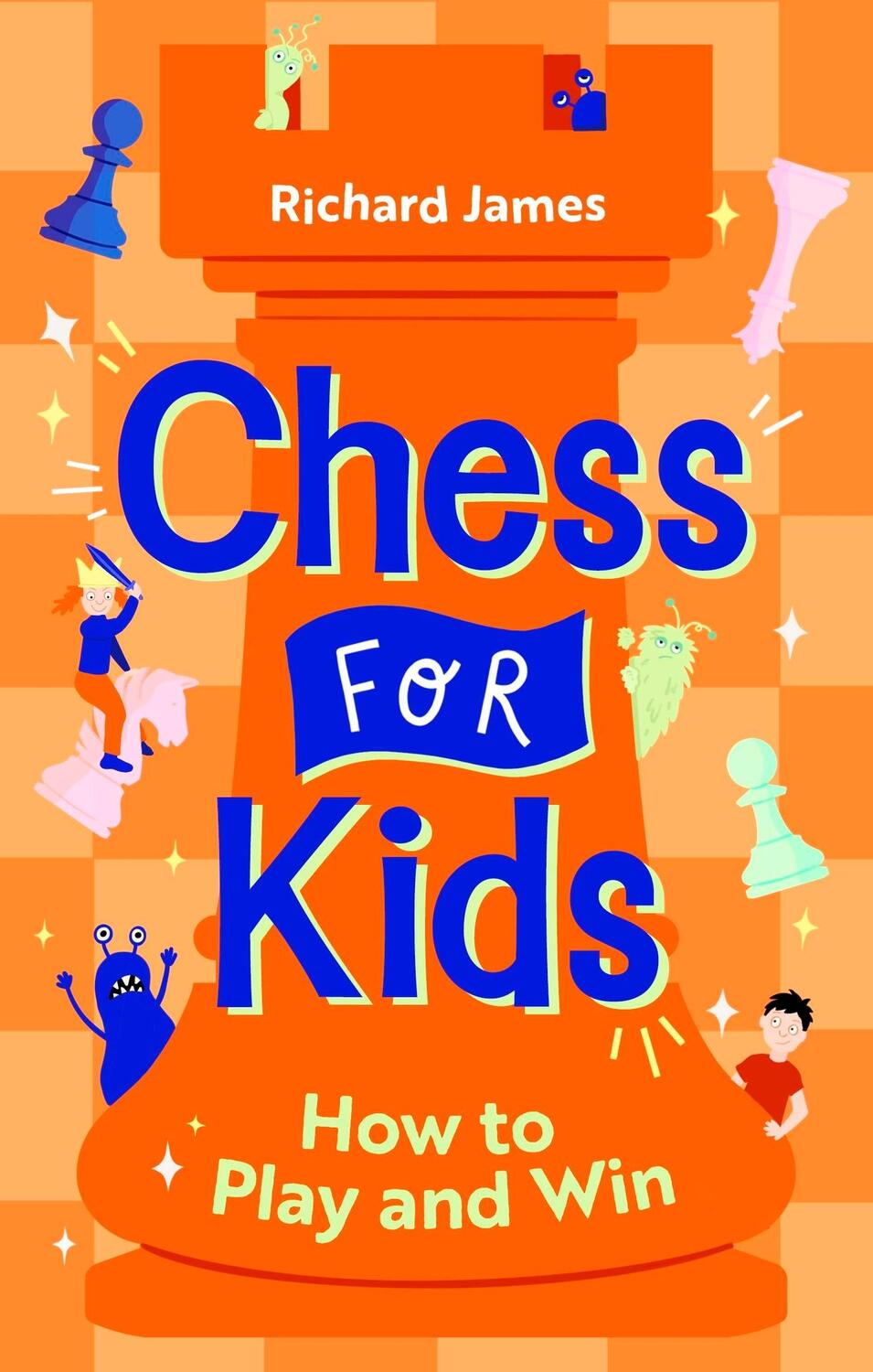 Cover: 9780716022541 | Chess for Kids | How to Play and Win | Richard James | Taschenbuch