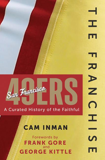 Cover: 9781637276228 | The Franchise: San Francisco 49ers | A Curated History of the Niners