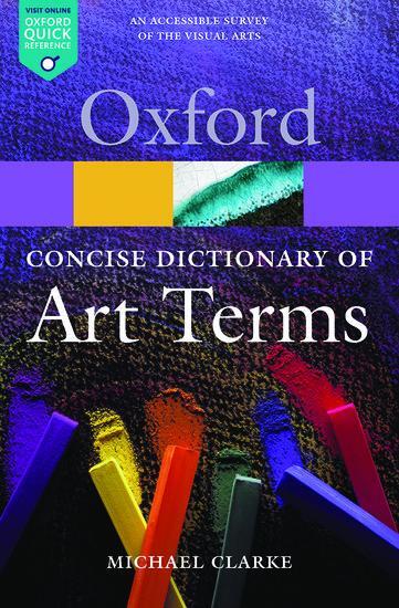 Cover: 9780199569922 | The Concise Oxford Dictionary of Art Terms | Michael Clarke | Buch