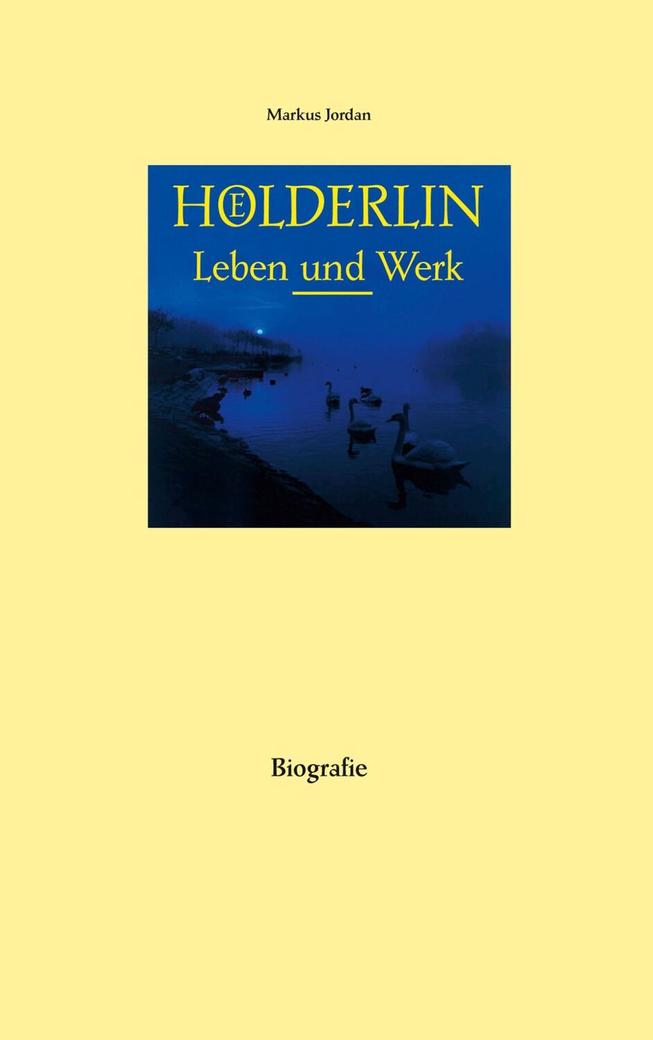 Cover: 9783750480391 | Hölderlin Leben und Werk | Markus Jordan | Taschenbuch | Paperback