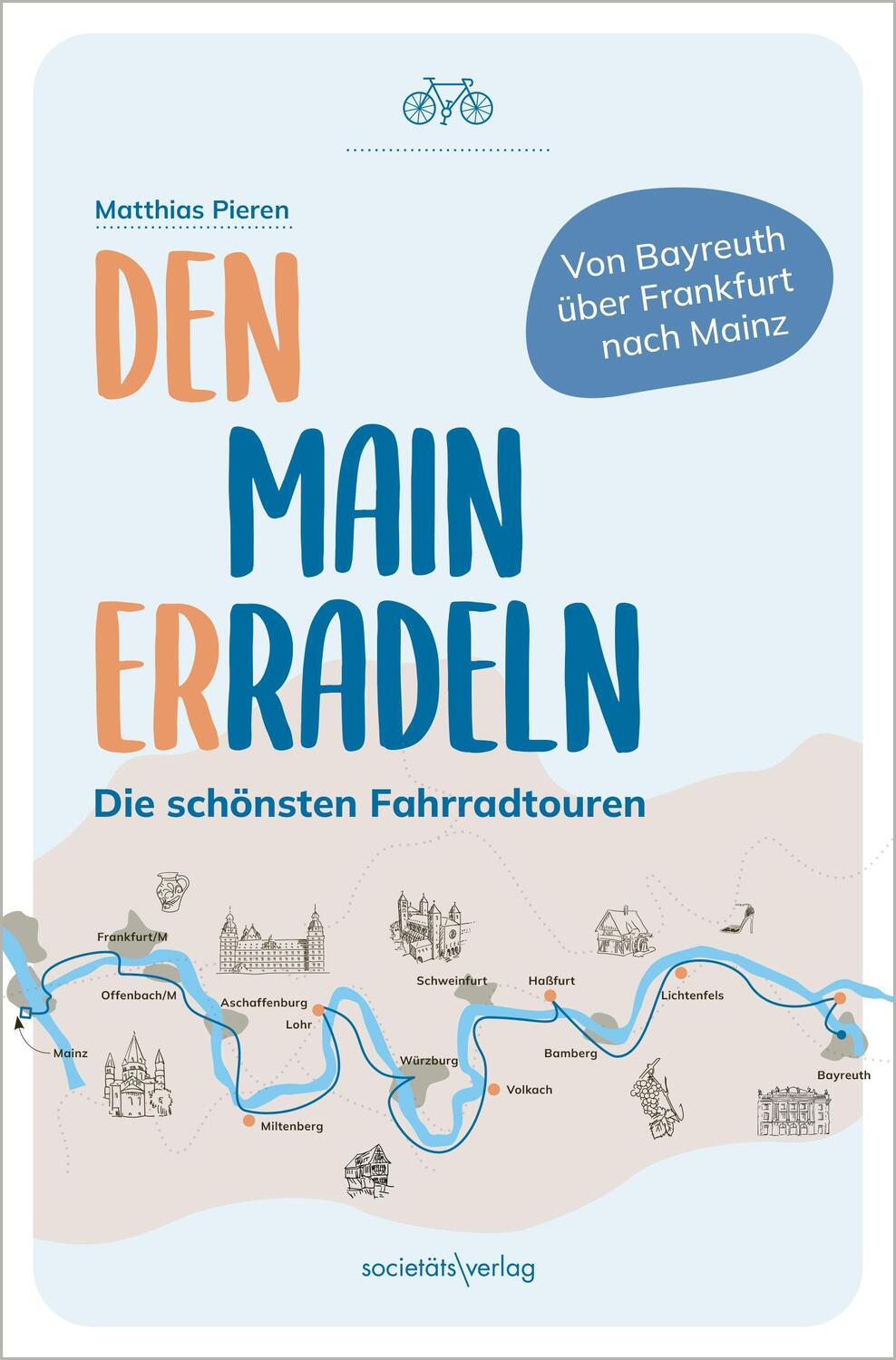 Cover: 9783955424497 | Den Main erradeln | Die schönsten Fahrradtouren | Matthias Pieren