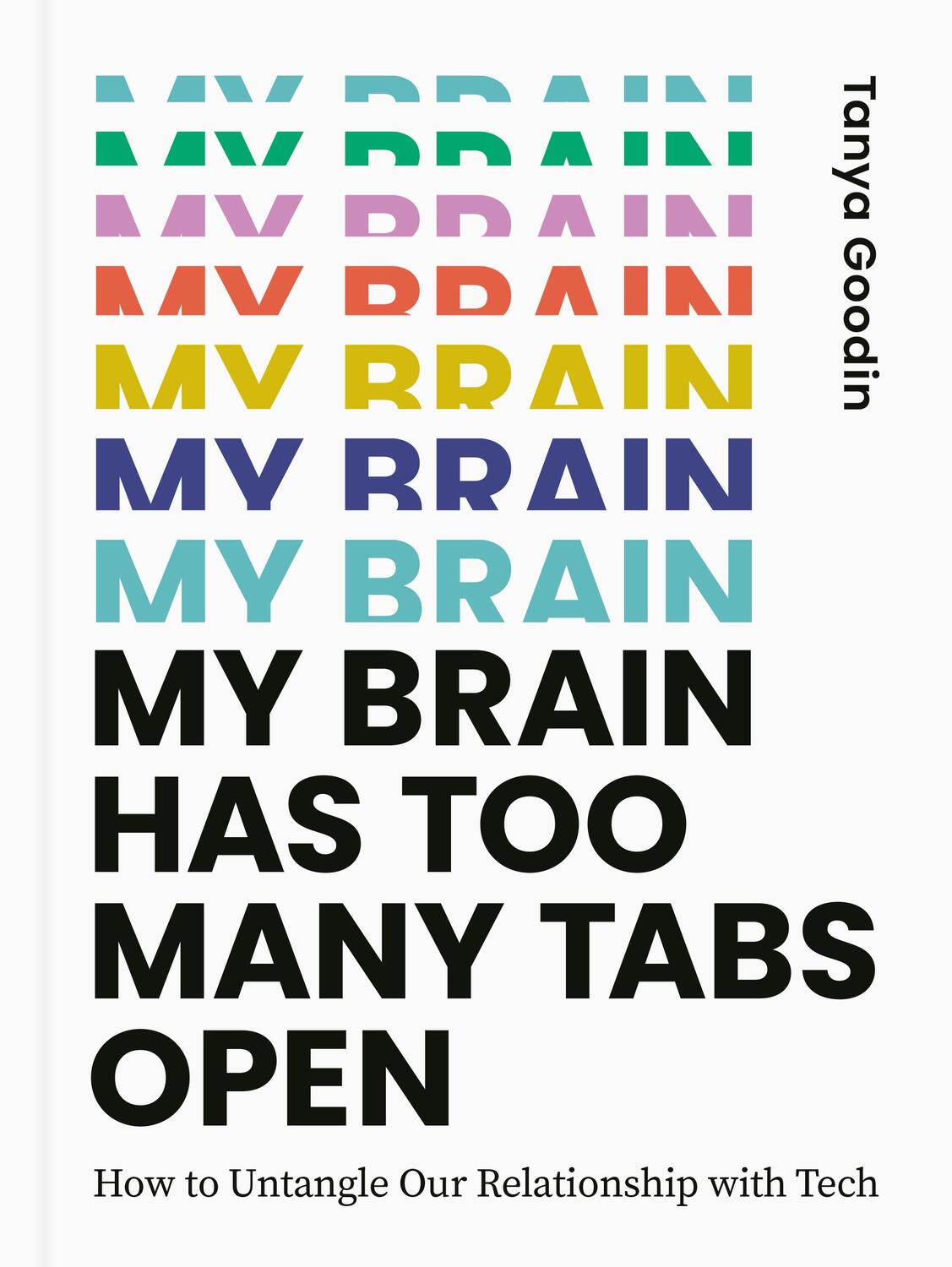 Cover: 9780711264274 | My Brain Has Too Many Tabs Open | Tanya Goodin | Buch | Gebunden