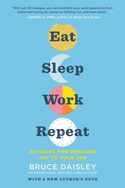 Cover: 9780062944511 | Eat Sleep Work Repeat | 30 Hacks for Bringing Joy to Your Job | Buch