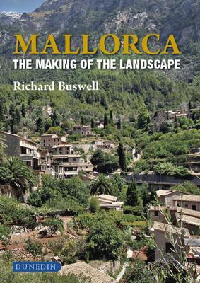 Cover: 9781780460109 | Mallorca | The Making of the Landscape | Richard Buswell | Buch | 2012