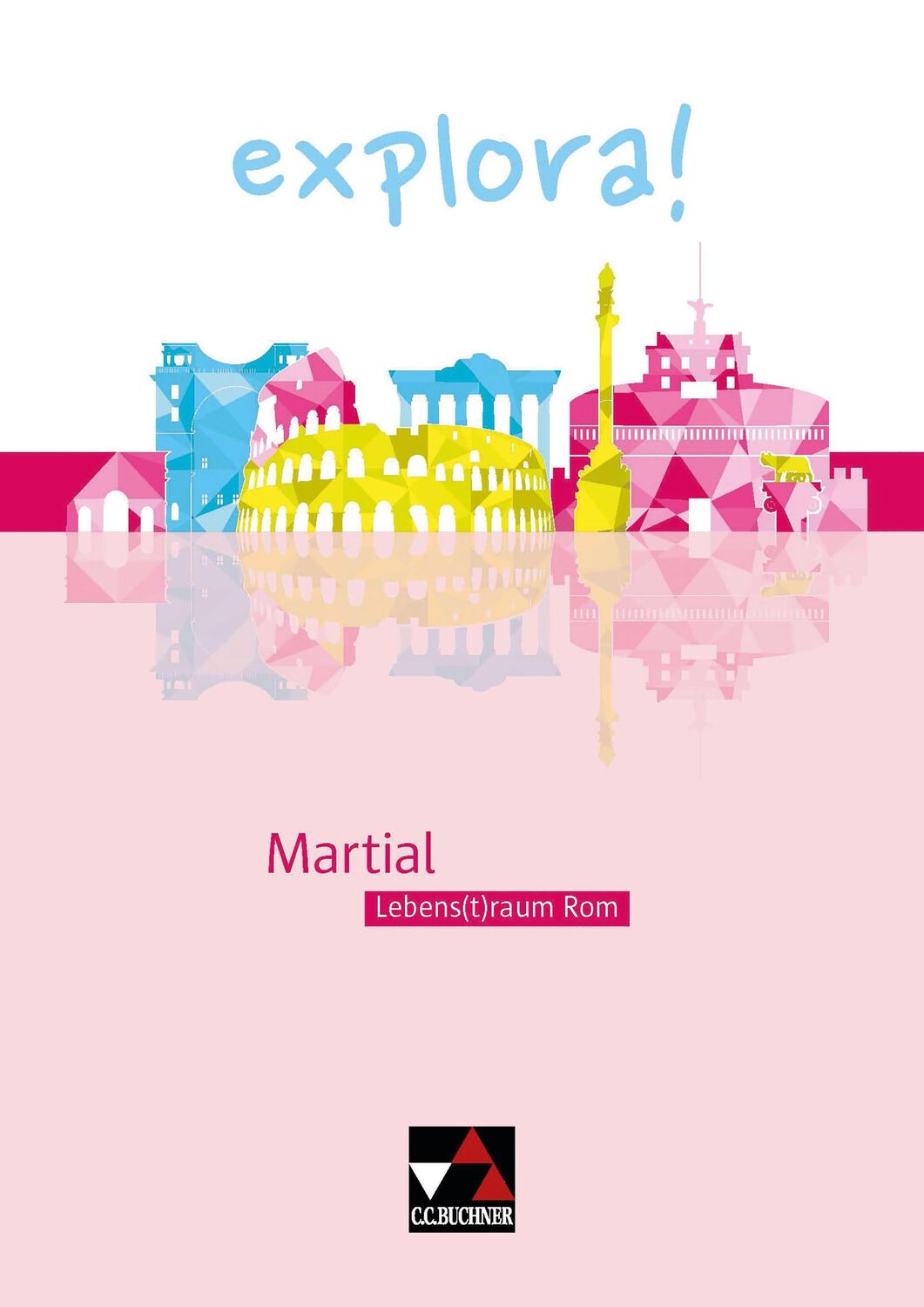 Cover: 9783661432076 | explora! 7 Martial | Lebens(t)raum Rom | Roswitha Czimmek (u. a.)