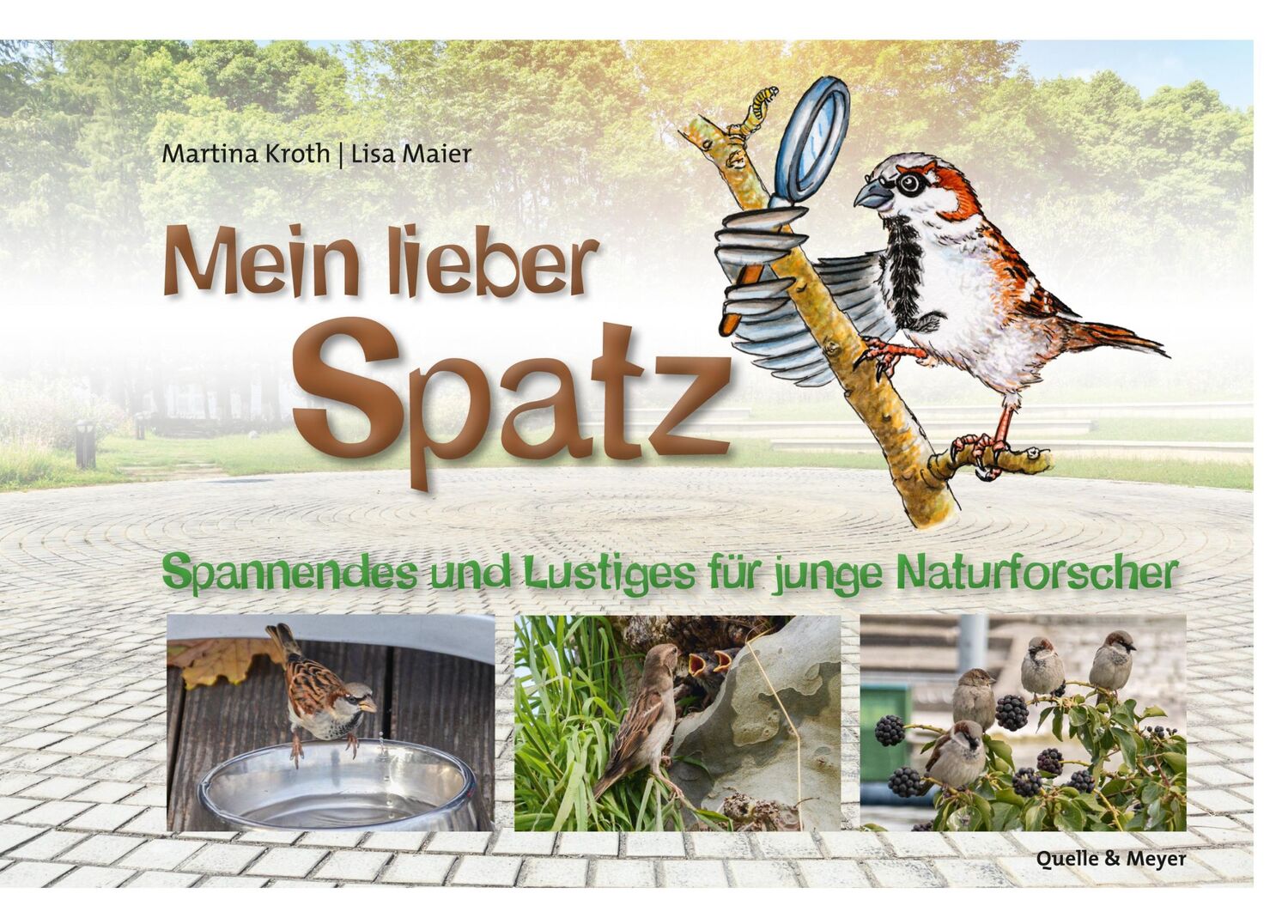 Cover: 9783494019062 | Mein lieber Spatz | Spannendes und Lustiges für junge Naturforscher