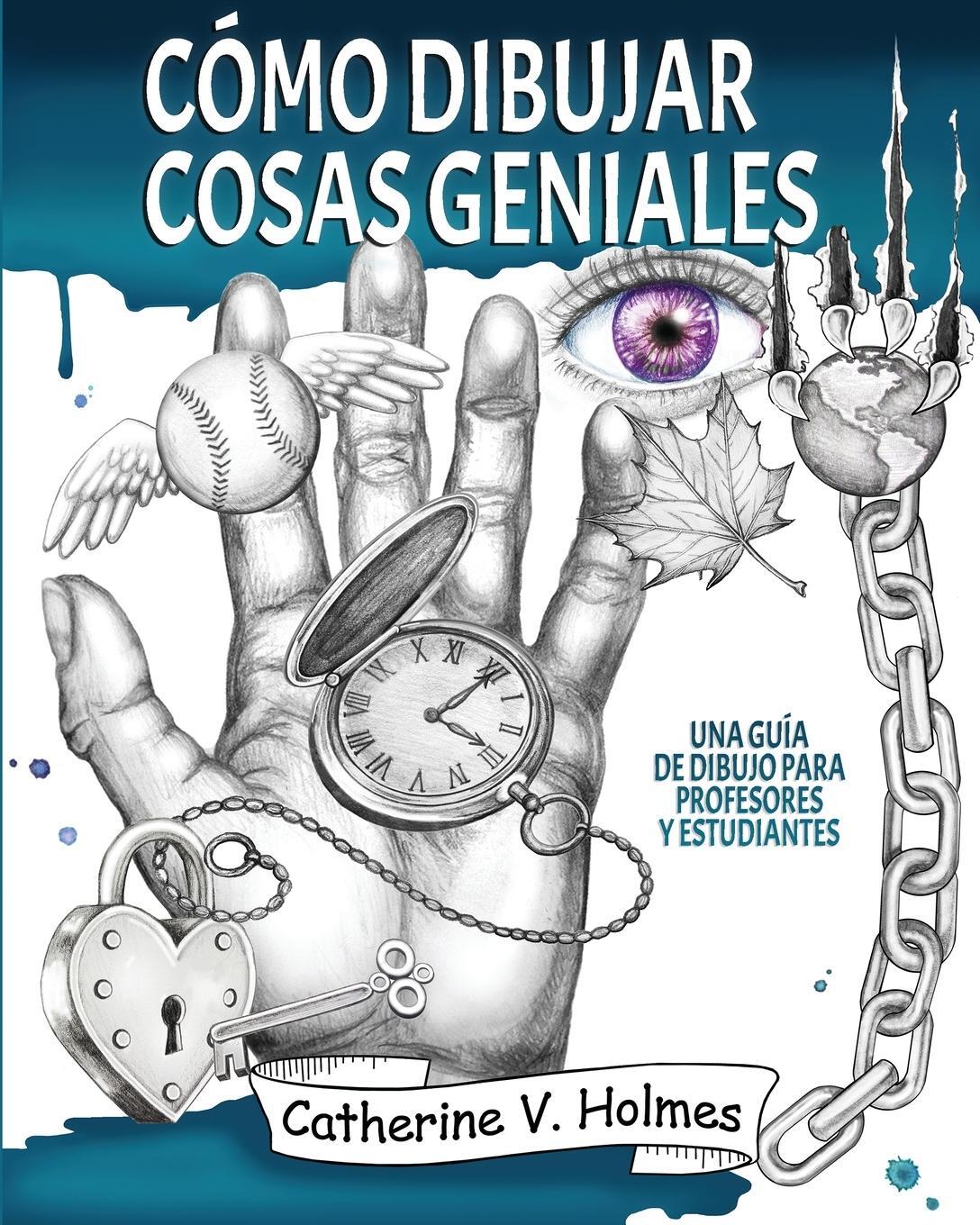 Cover: 9781732888876 | Cómo dibujar cosas geniales | Catherine V Holmes | Taschenbuch | 2020