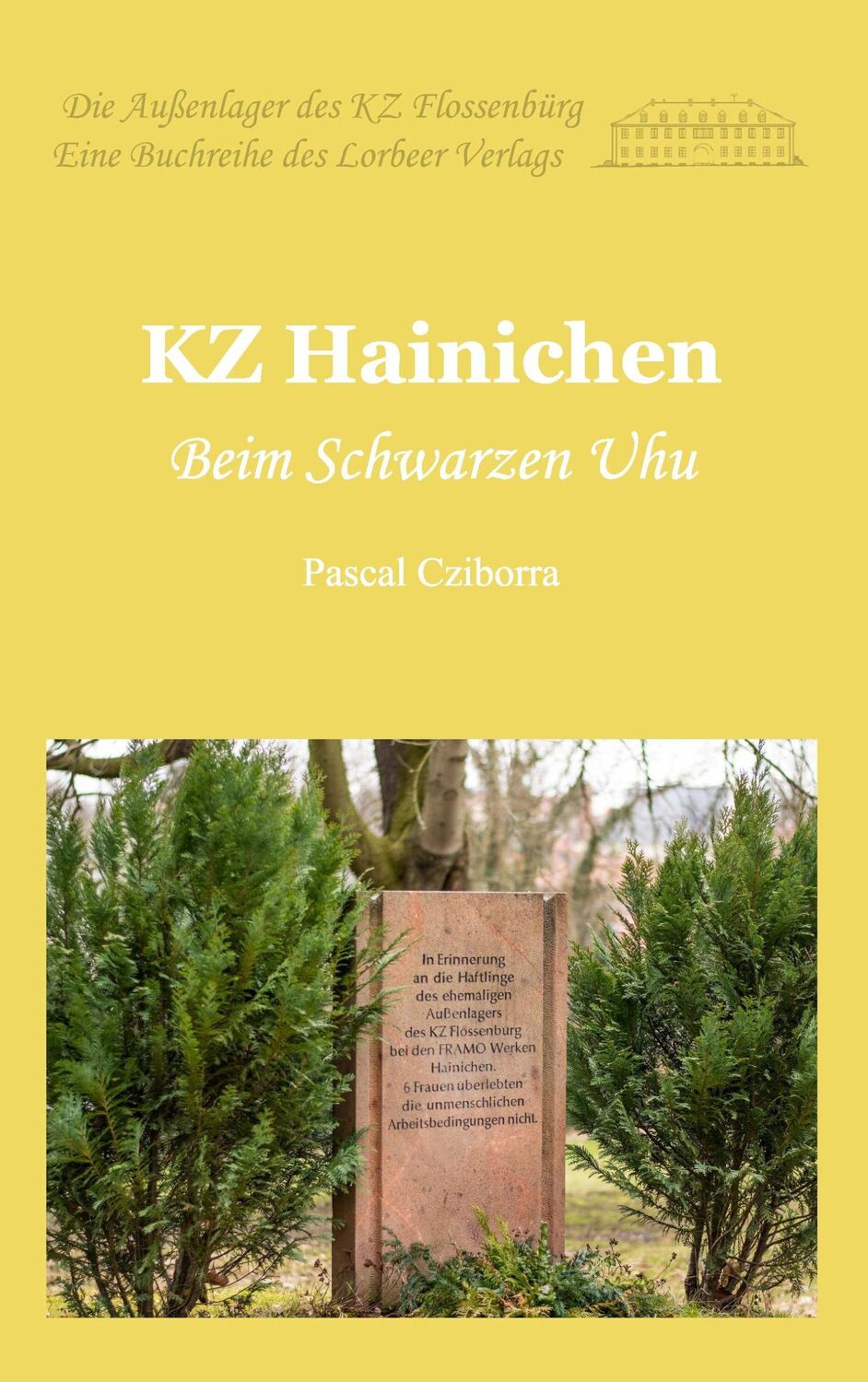 Cover: 9783938969465 | KZ Hainichen | Beim Schwarzen Uhu | Pascal Cziborra | Taschenbuch