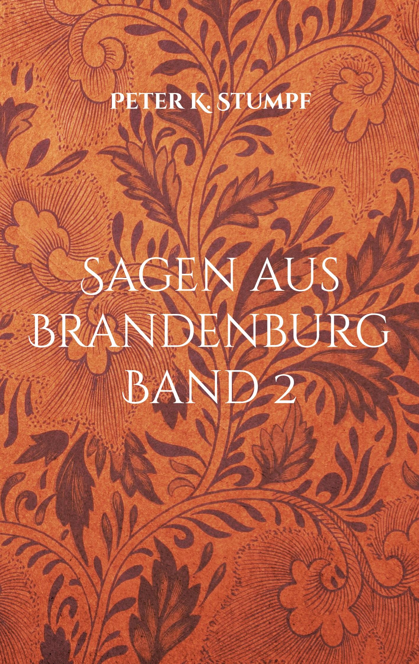 Cover: 9783754328408 | Sagen aus Brandenburg | Band 2 | Peter K. Stumpf | Taschenbuch | 2021