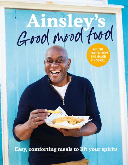 Cover: 9781529148312 | Ainsley's Good Mood Food: Easy, Comforting Meals to Lift Your Spirits