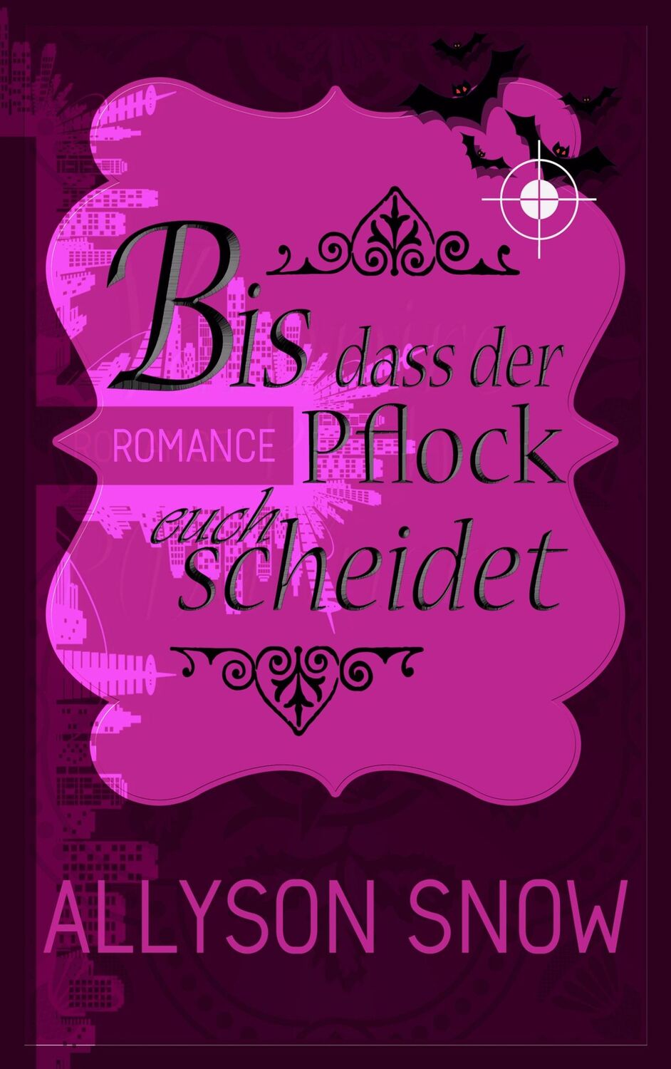 Cover: 9783752839715 | Bis dass der Pflock euch scheidet | Allyson Snow | Taschenbuch | 2018