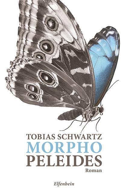 Cover: 9783961600397 | Morpho peleides | Roman | Tobias Schwartz | Buch | 648 S. | Deutsch