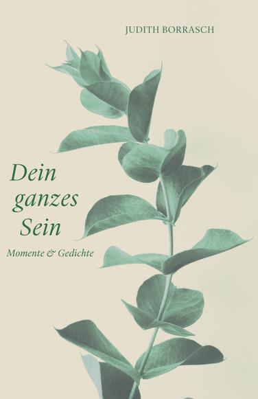 Cover: 9783842249035 | Dein ganzes Sein | Momente &amp; Gedichte | Judith Borrasch | Taschenbuch