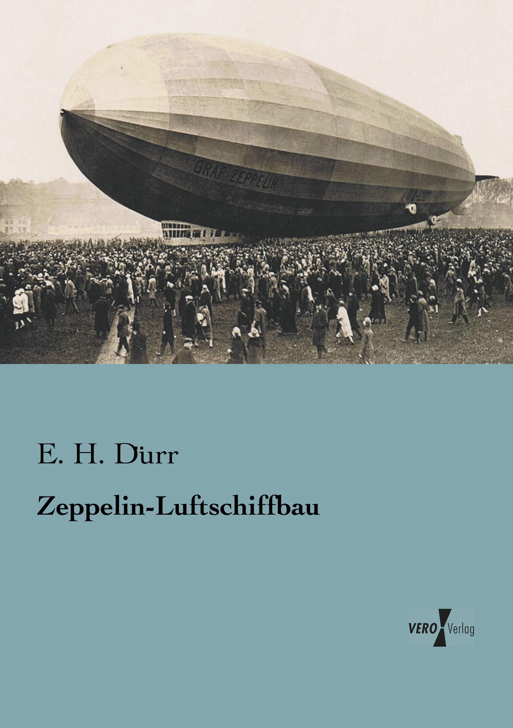 Cover: 9783956100581 | Zeppelin-Luftschiffbau | E. H. Dürr | Taschenbuch | Paperback | 92 S.