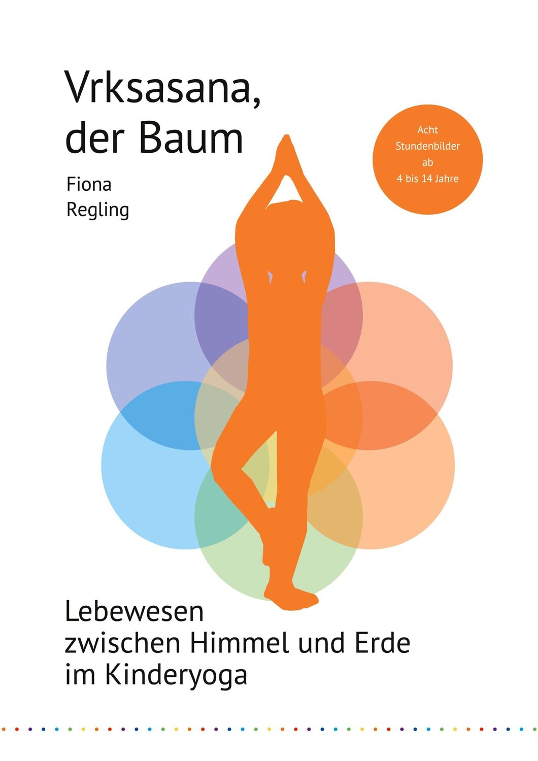 Cover: 9783755730217 | Vrksasana, der Baum | Lebewesen zwischen Himmel und Erde im Kinderyoga