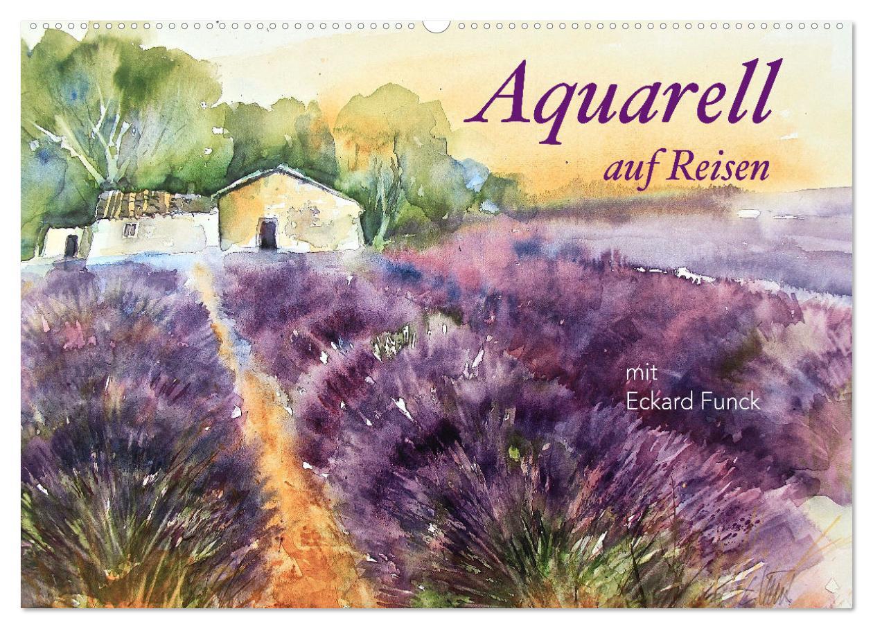 Cover: 9783383840319 | Aquarell auf Reisen - mit Eckard Funck (Wandkalender 2025 DIN A2...