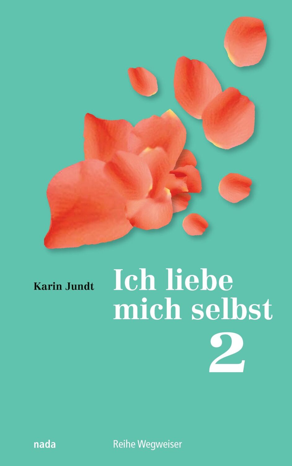 Cover: 9783907091067 | Ich liebe mich selbst 2 | Ein Kurs in Selbstliebe, Teil 2, Übungsbuch