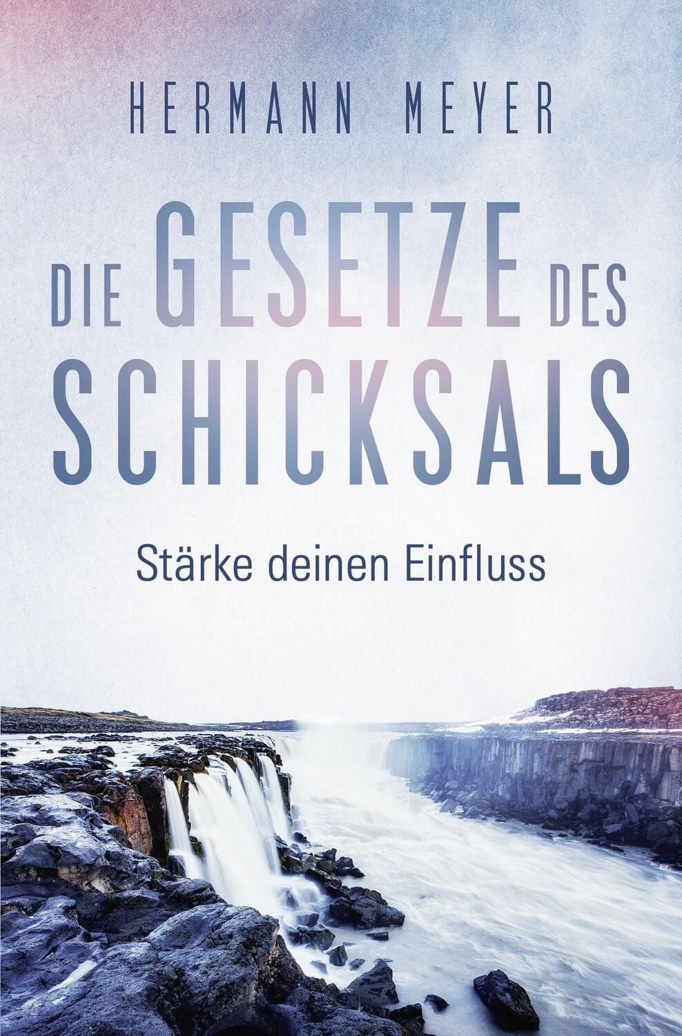 Cover: 9783000650741 | Die Gesetze des Schicksals | Stärke deinen Einfluss | Hermann Meyer