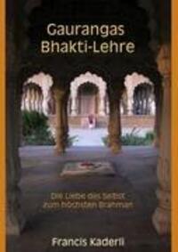 Cover: 9783837061055 | Gaurangas Bhakti-Lehre | Die Liebe des Selbst zum höchsten Brahman