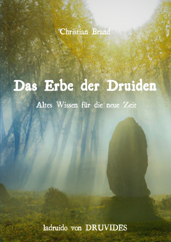 Cover: 9783759843159 | Das Erbe der Druiden | Altes Wissen für die neue Zeit. DE | Brand