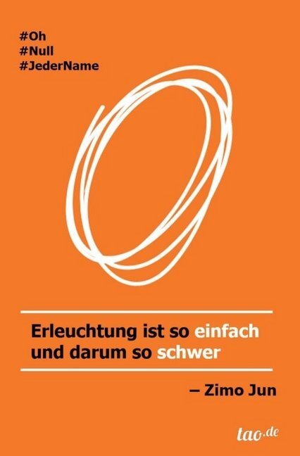 Cover: 9783962401849 | O | Erleuchtung ist so einfach und darum so schwer | Zimo Jun | Buch