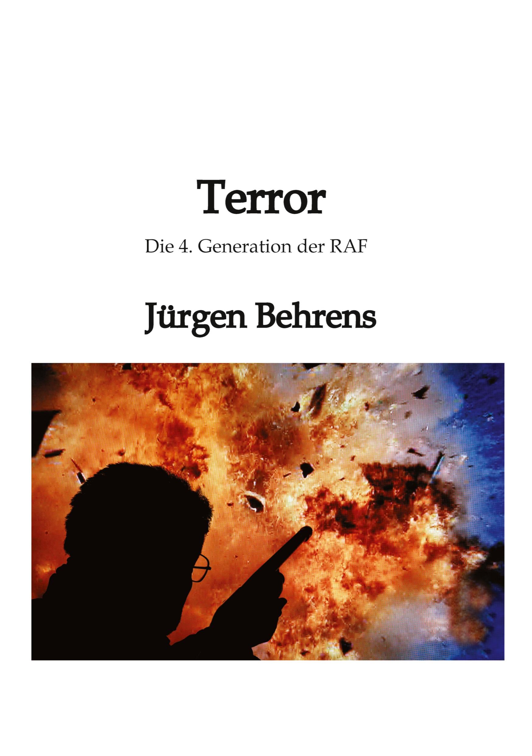 Cover: 9783384325778 | Terror | Die 4. Generation der RAF | Jürgen Behrens | Taschenbuch