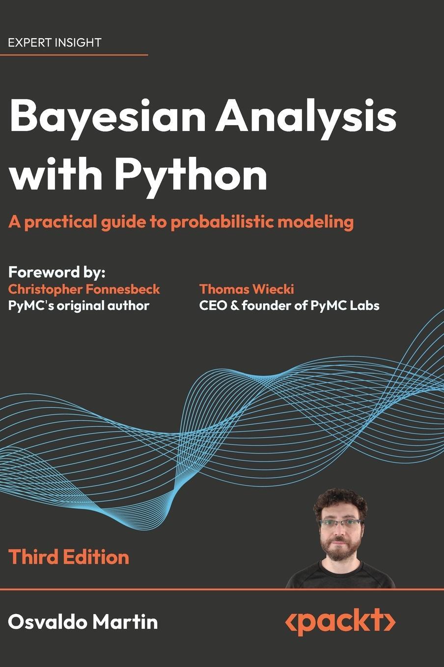 Cover: 9781836644835 | Bayesian Analysis with Python - Third Edition | Osvaldo Martin | Buch