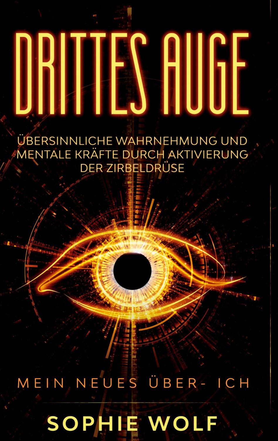 Cover: 9783384127389 | Drittes Auge | Sophie Wolf | Buch | HC gerader Rücken kaschiert | 2024