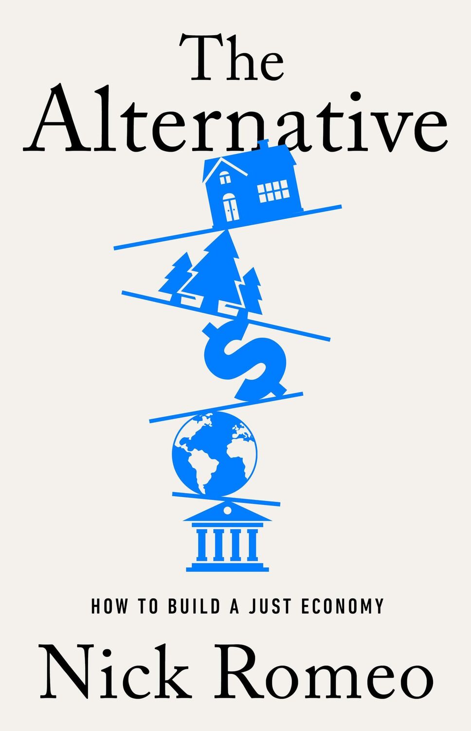 Cover: 9781541704701 | The Alternative | How to Build a Just Economy | Nick Romeo | Buch