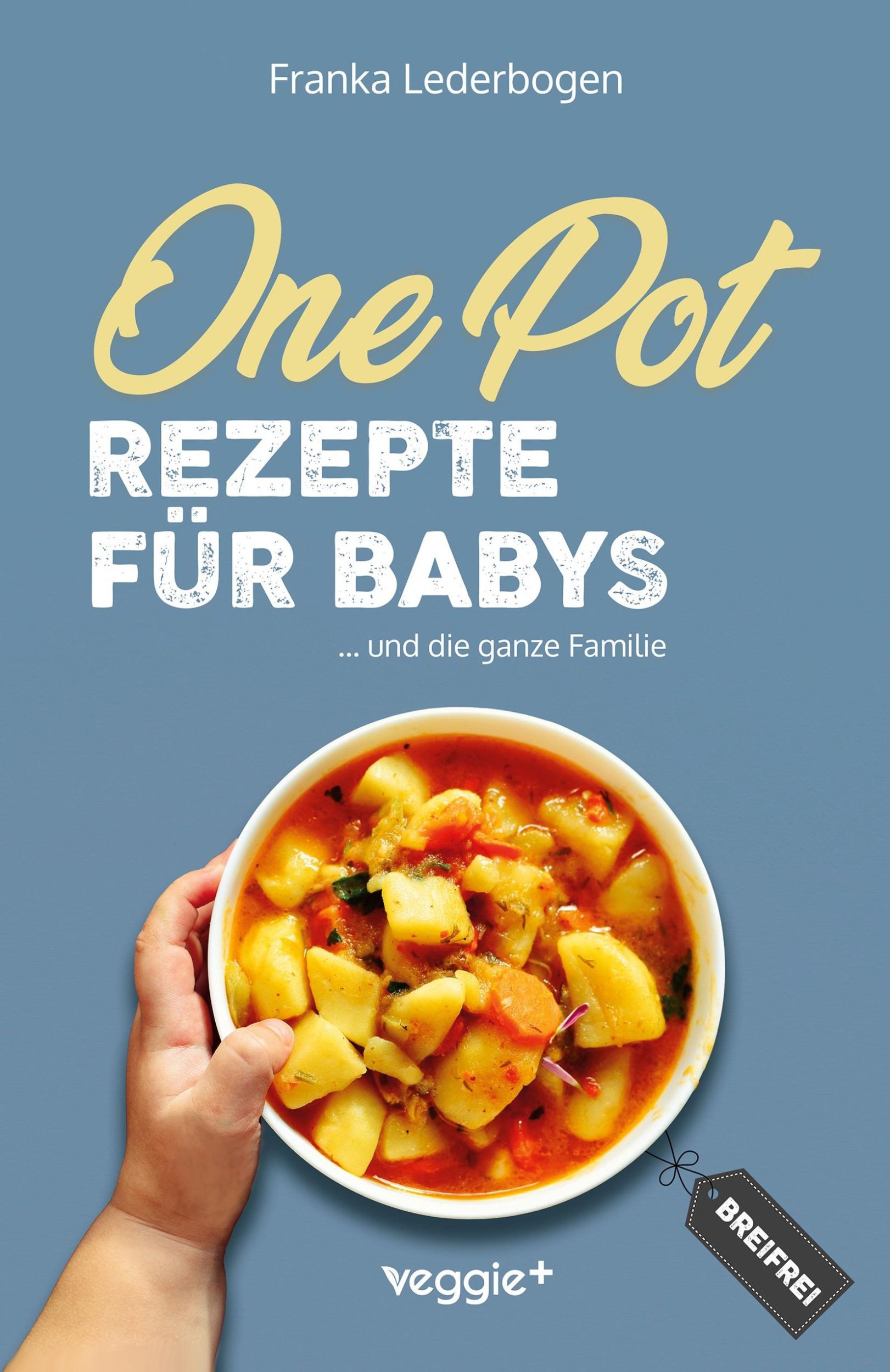 Cover: 9783985971107 | One-Pot-Rezepte für Babys | Franka Lederbogen | Taschenbuch | 196 S.