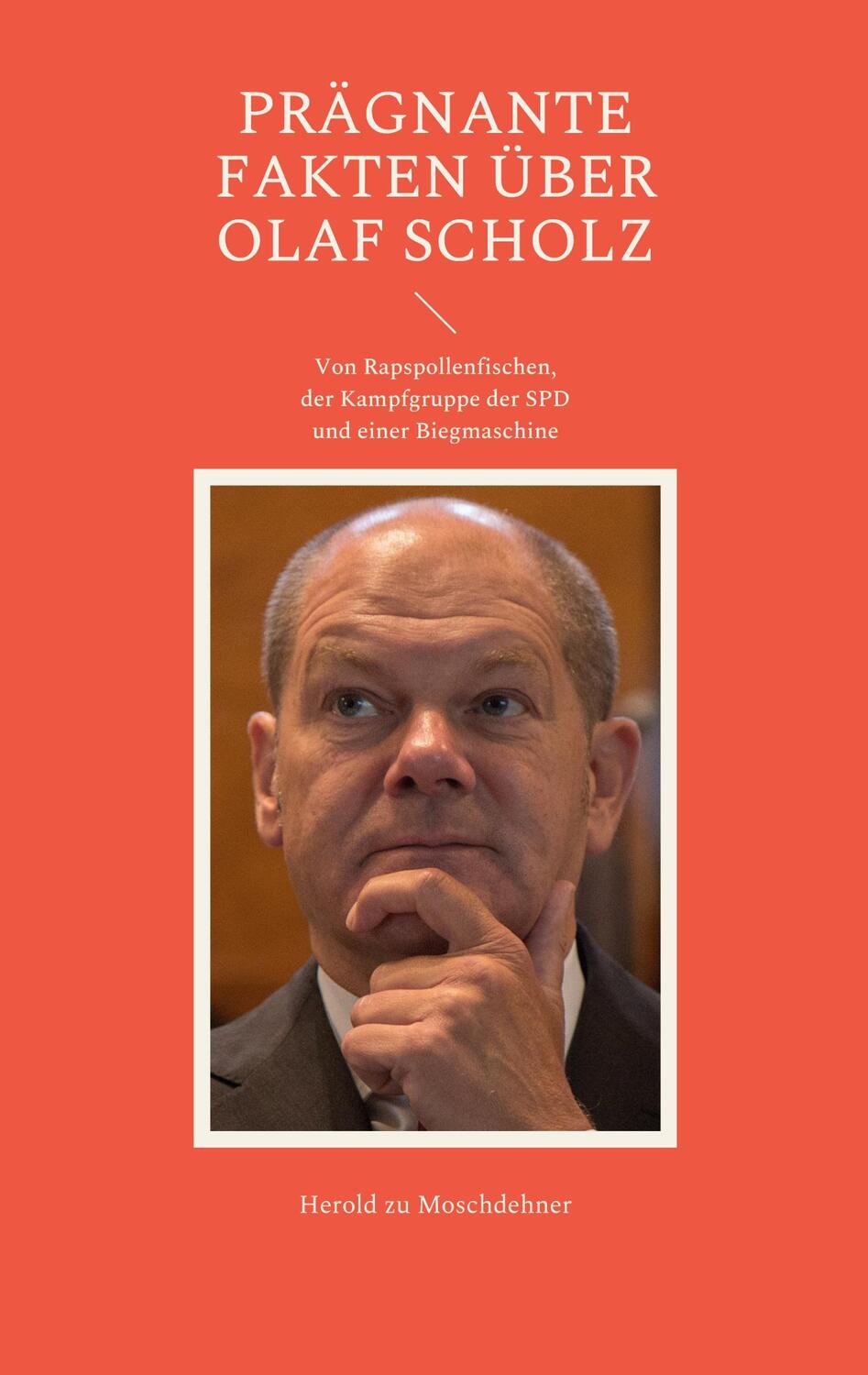 Cover: 9783755773511 | Prägnante Fakten über Olaf Scholz | Herold Zu Moschdehner | Buch