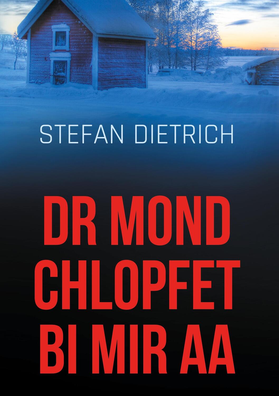 Cover: 9783759794345 | dr Mond chlopfet bi mir aa | Mundart-Poesie | Stefan Dietrich | Buch